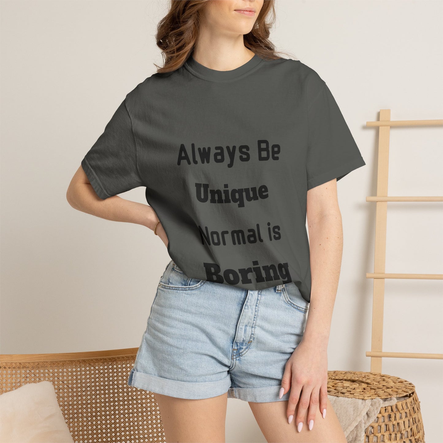 Always Be Unique Normal Is Boring—Graphic Tee