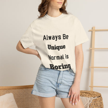 Always Be Unique Normal Is Boring—Graphic Tee