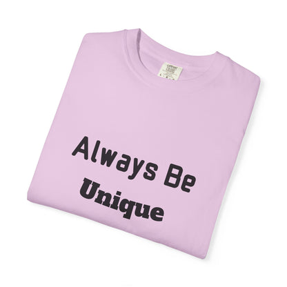Always Be Unique Normal Is Boring—Graphic Tee