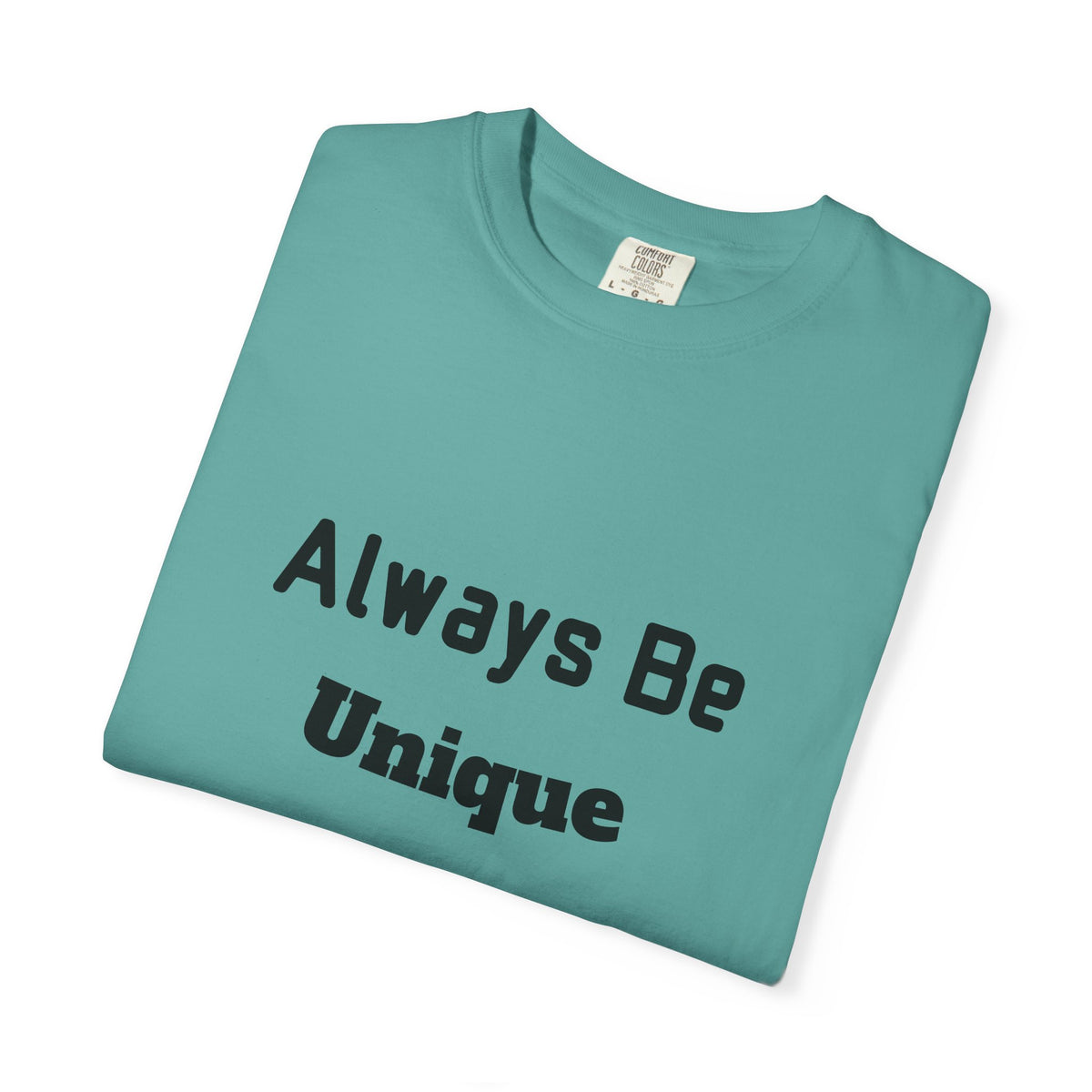 Always Be Unique Normal Is Boring—Graphic Tee